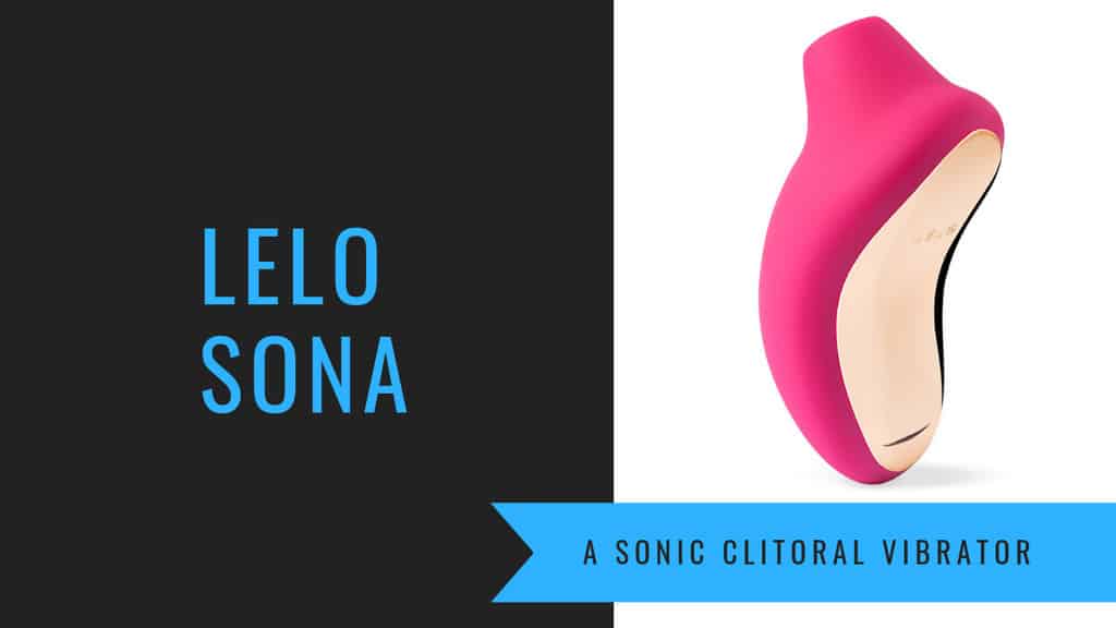 Lelo Sona & Sona Cruise Review & Comparison.