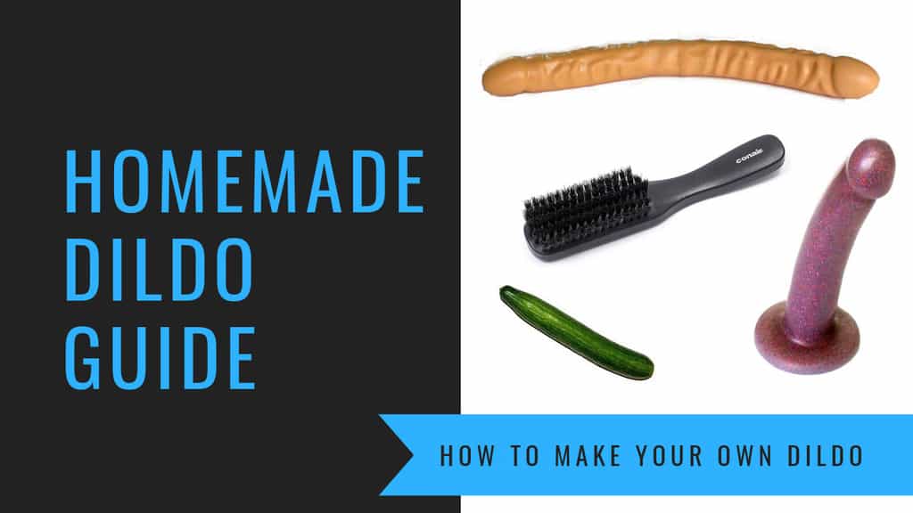 how to make ahomemade dildo