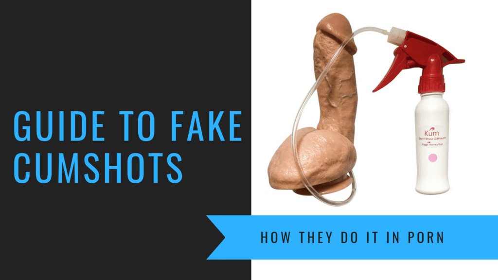 Porn Secrets How They Fake Cumshots In The Porn Industry