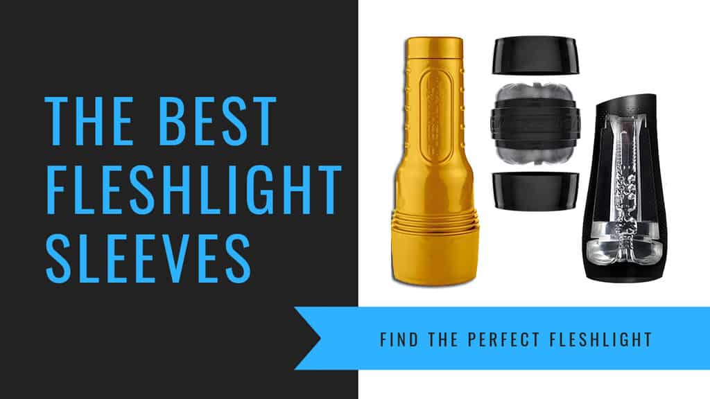 Which Is The Best Fleshlight