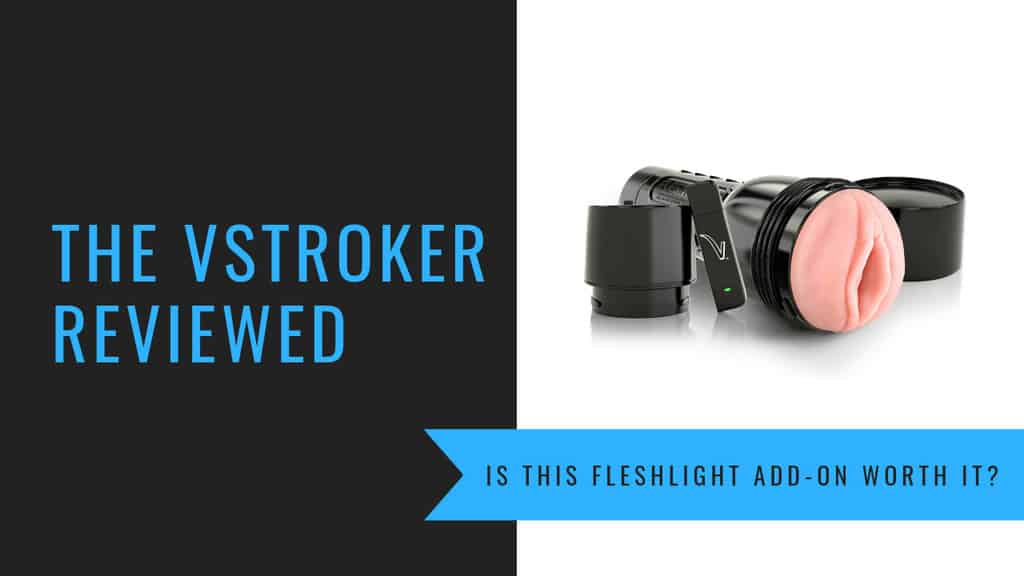 Vstroker 3d - Fleshlight VStroker Review - Doctor Climax