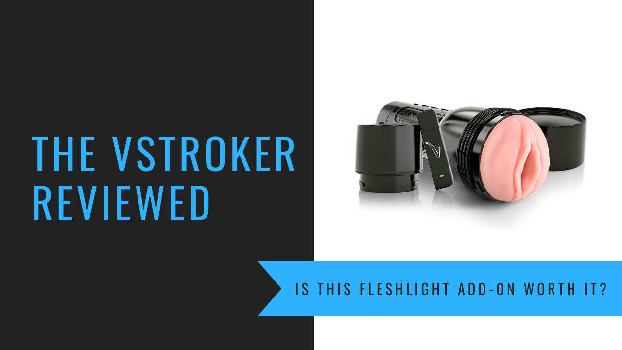 Vstroker - Fleshlight VStroker Review - Doctor Climax