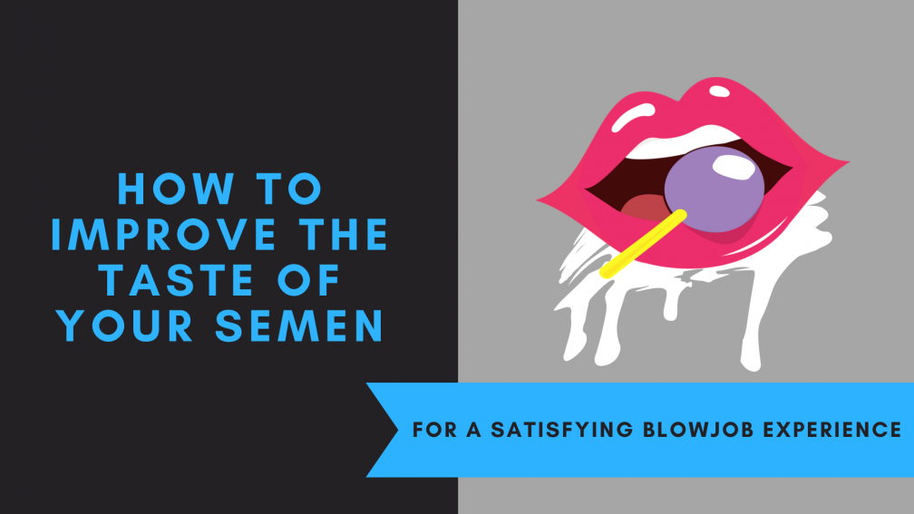 How to Make Your Semen Taste Better (5 Proven Methods)