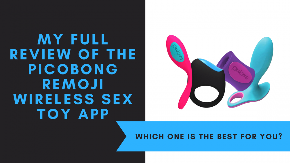 My Full Review Of The Picobong Remoji Wireless Sex Toy App