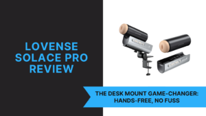 Lovense Solace Pro Review